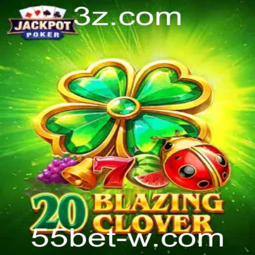 Descubra o Fascinante Jogo 20BlazingClover na Plataforma 55bet